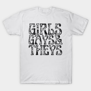 Girls, Gays and Theys | LGBTQ T Shirt Design T-Shirt